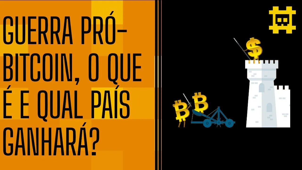 Qual país ganhará a guerra pró-Bitcoin? - [CORTE]