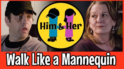 Him&Her Comedy Skit #19 - "Walk Like A Mannequin"