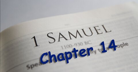 1 Samuel 14 --- 2022 APR 10 --- Pastor Wayne Cash