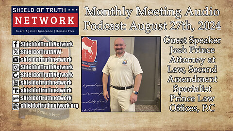 Monthly Meeting Audio Podcast: August 27 2024 - Guest Speaker Josh Prince: 2nd Amendment Specialist