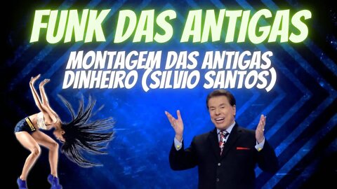 Montagem das Antigas - Dinheiro (Silvio Santos)