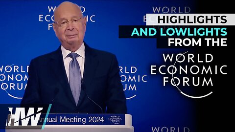 HIGHLIGHTS AND LOWLIGHTS FROM THE WORLD ECONOMIC FORUM