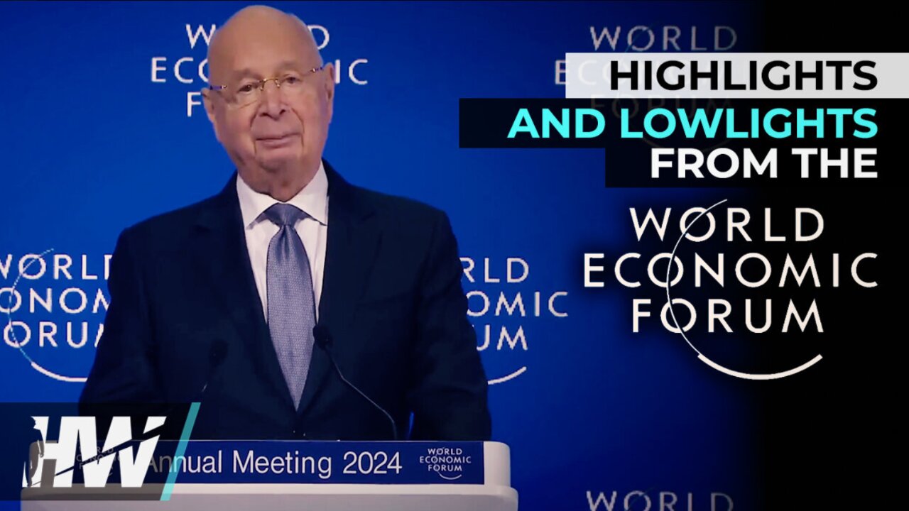 HIGHLIGHTS AND LOWLIGHTS FROM THE WORLD ECONOMIC FORUM