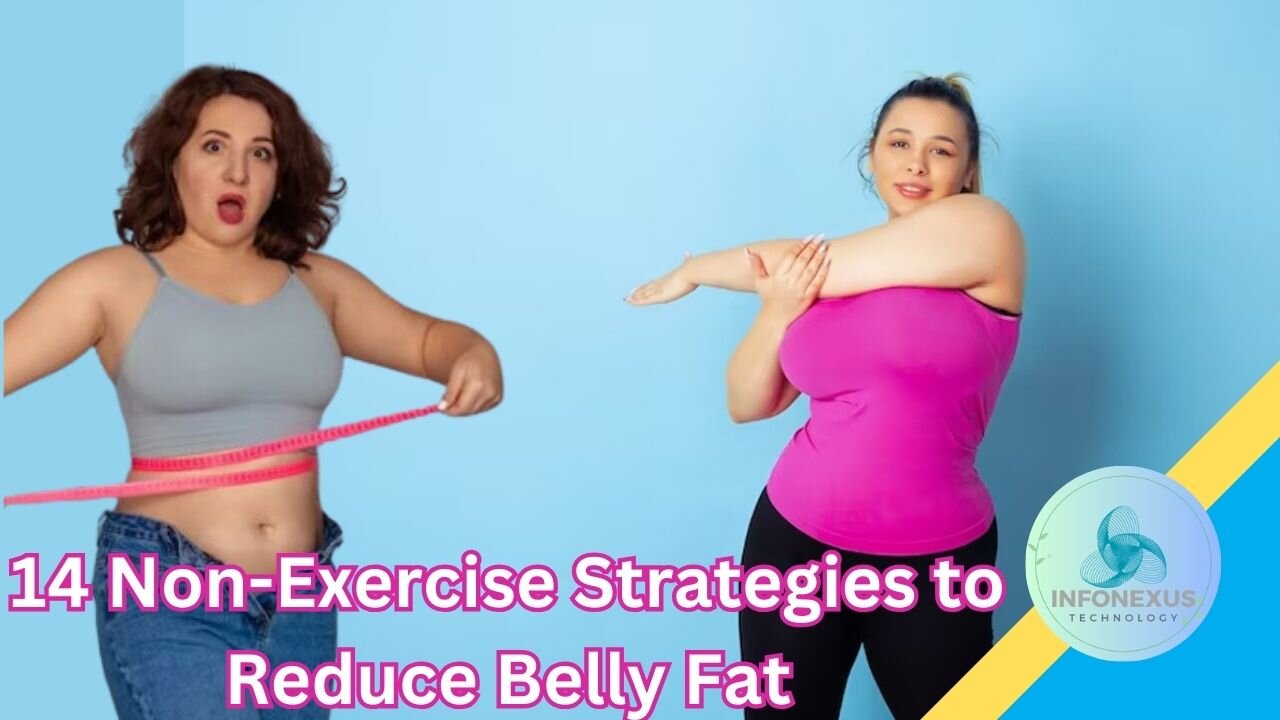 "Trimming the Midsection: 14 Non-Exercise Strategies to Reduce Belly Fat"