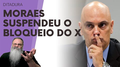 MORAES VOLTA ATRÁS horas DEPOIS e SUSPENDE a DECISÃO de IMPOR BLOQUEIO ao X no BRASIL, que CONFUSÃO
