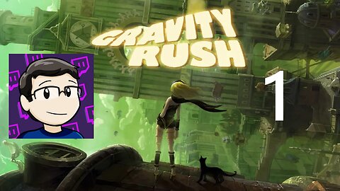 Gravity Rush Part 1