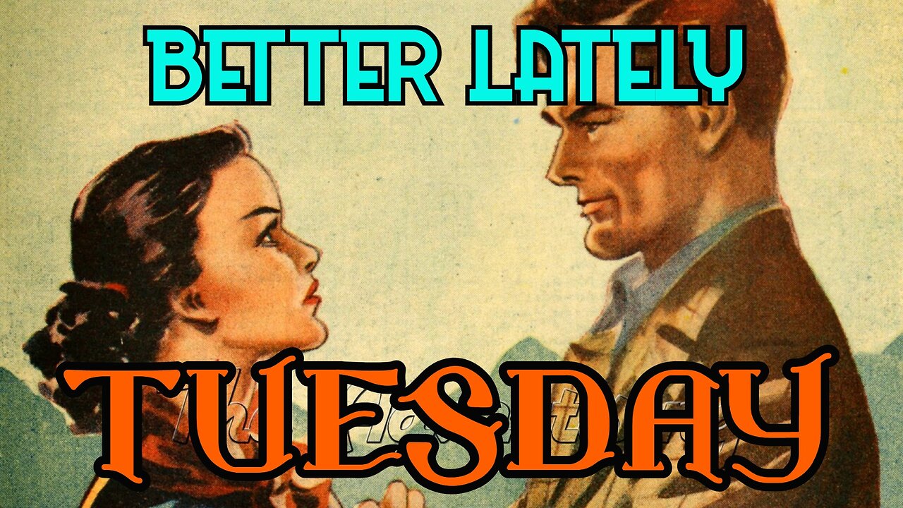 Better Lately - Tuesday