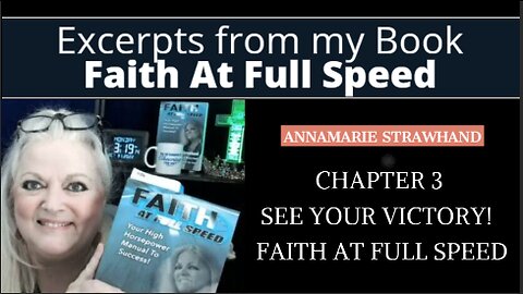Book Excerpt: Chapter 3 - See Your Victory! Faith At Full Speed 11/14/2022