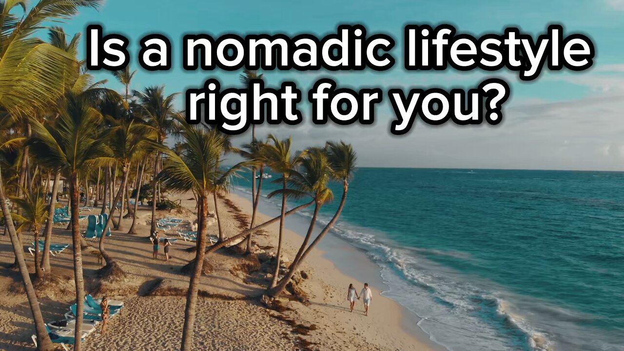 Is a nomadic lifestyle right for you?