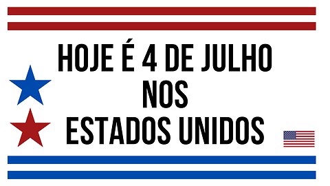 Hoje é 4 de julho. Dia de Independência.Veja preocupação dos patriotas americanos