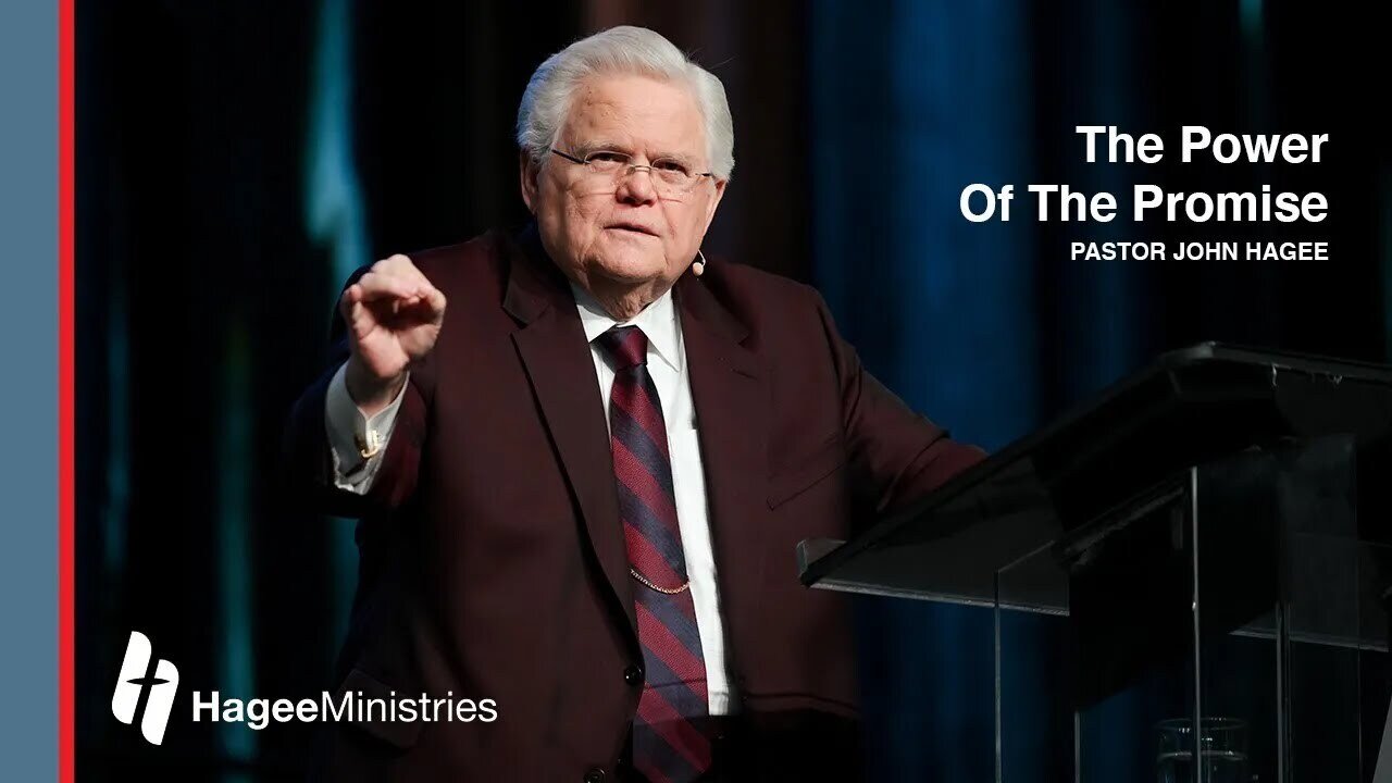 Pastor John Hagee - "The Power of the Promise"