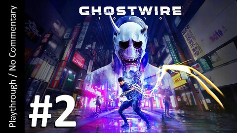 Ghostwire: Tokyo (Part 2) playthrough