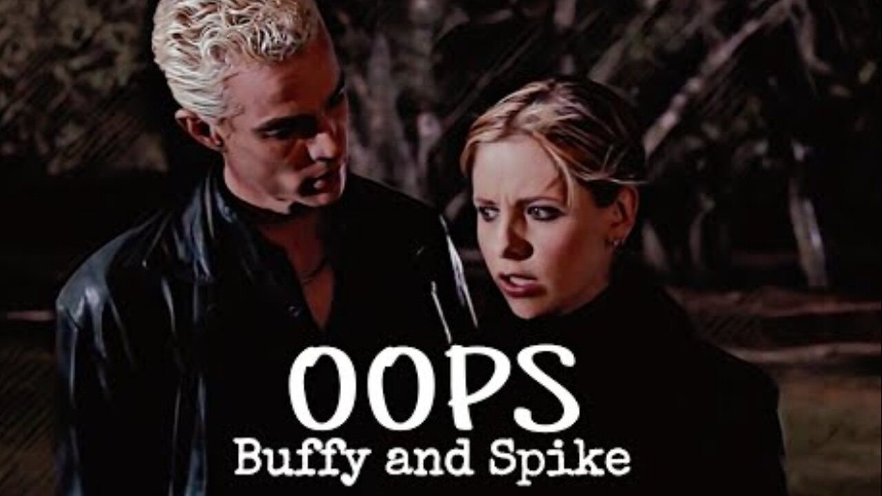 Spike and Buffy | Oops [BTVS Humor] 1080p