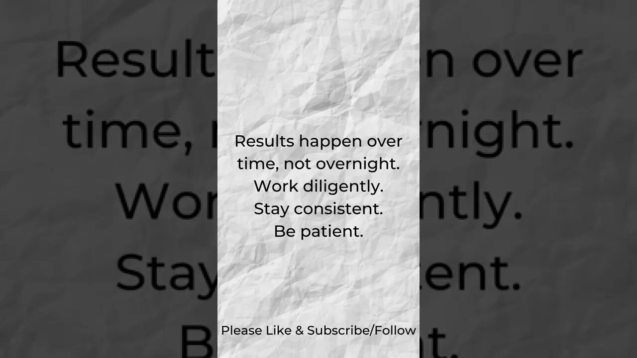 Results Happen Over Time
