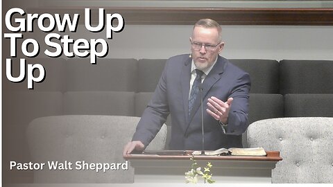 Grow Up To Step Up--Sun AM--Mar 3, 2024