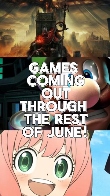 Games coming out through the rest of June