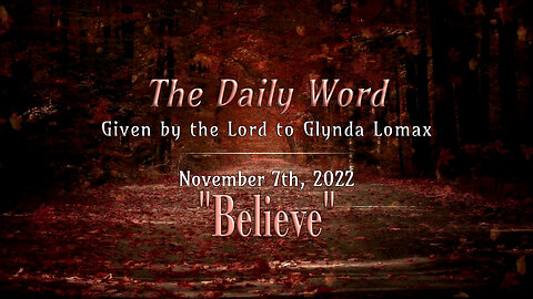 Daily Word * 11.7.2022 * Believe