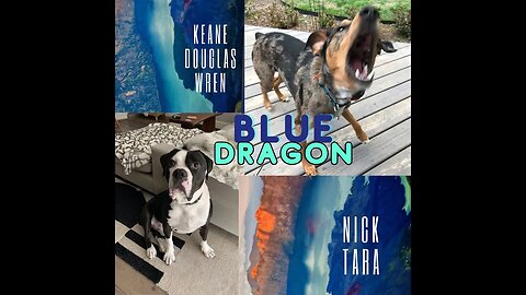 Nick Tara & Keane Douglas Wren - Blue Dragon
