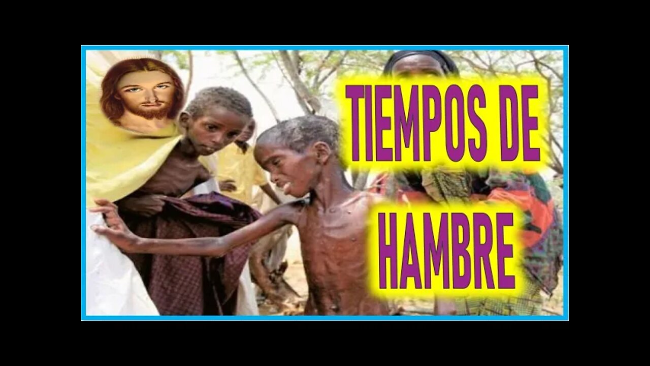 MENSAJE DE JESUCRISTO A JOSE DE JESUS TIEMPOS DE HAMBRE