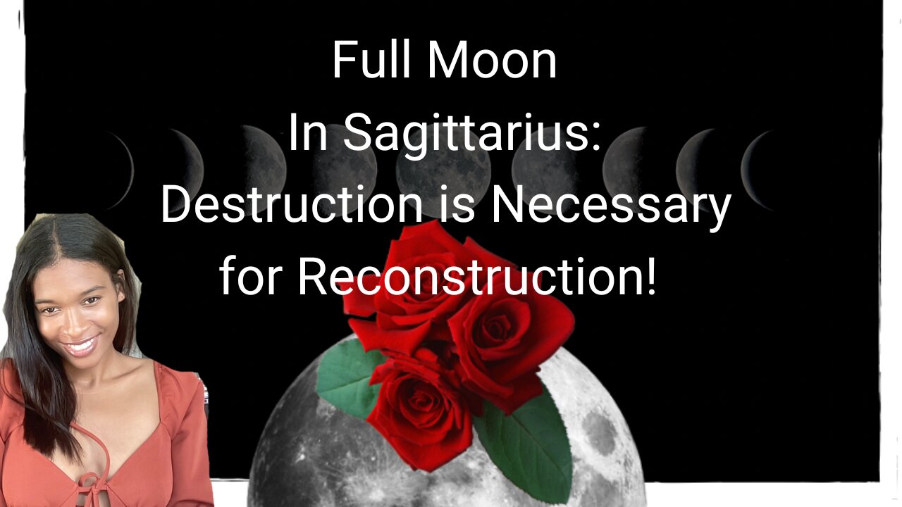 Full Moon in Sagittarius: Necessary Destruction!