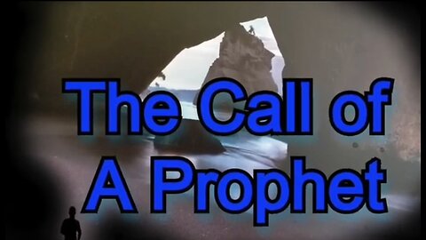 The Call of a Prophet - Part 2