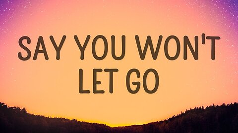 James Arthur - Say You Won't Let Go (Lyrics)