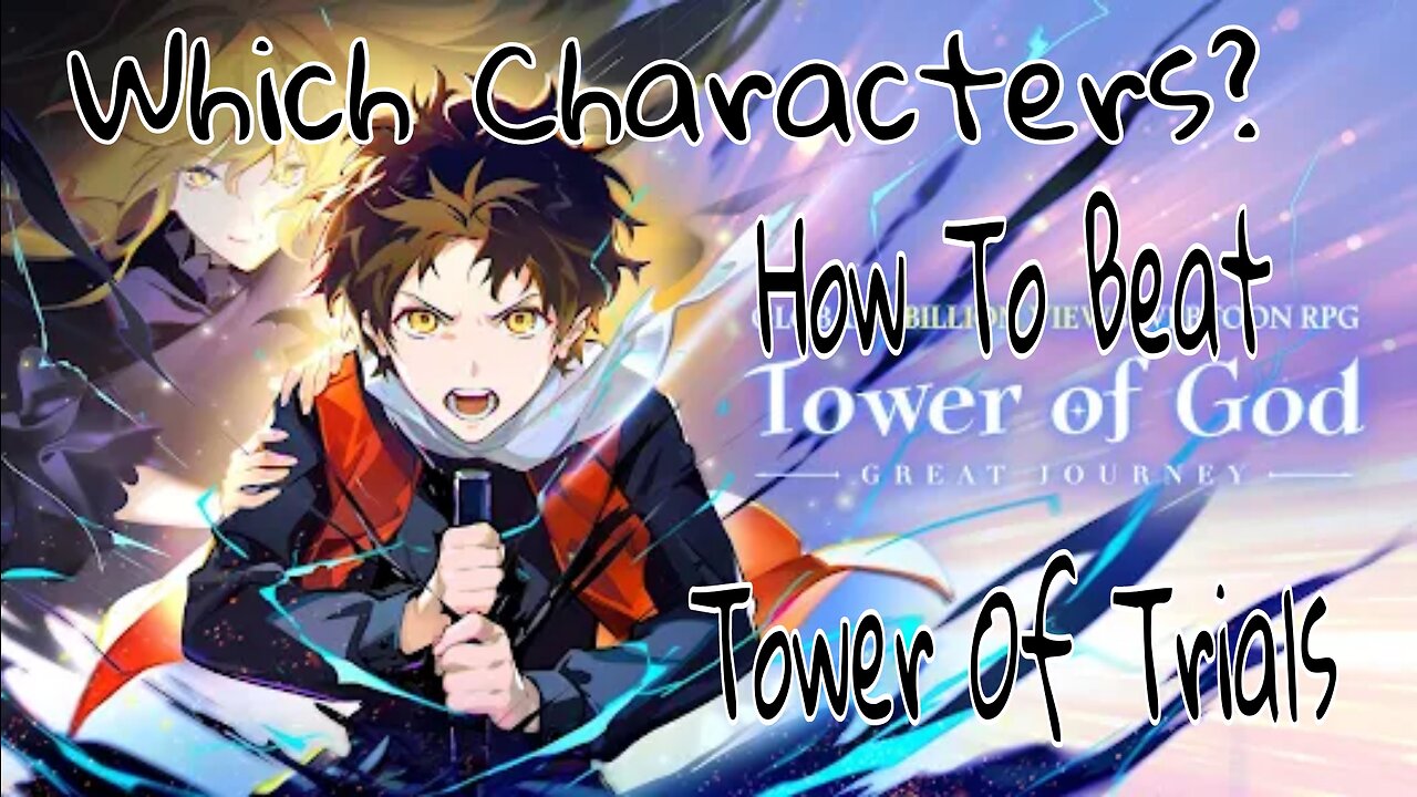 Revealing The BEST Characters For Tower Of Trials -- Tower Of God: Great Journey