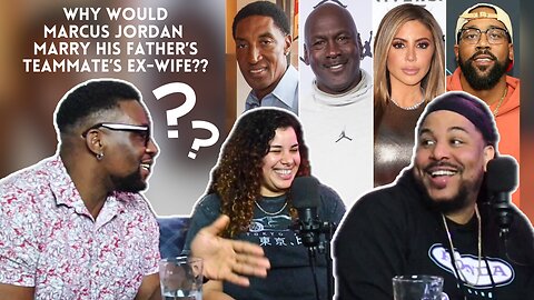 RBW Crew talks on Marcus Jordan Marrying Larsa Pippen | What could he possibly be thinking??🤦‍♂️