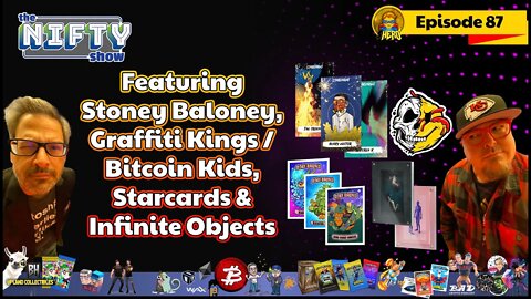 Stoney Baloney, Crypto Moonboys, Starcards & Infinite Objects - The Nifty Show #87