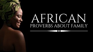 African Proverbs About Family