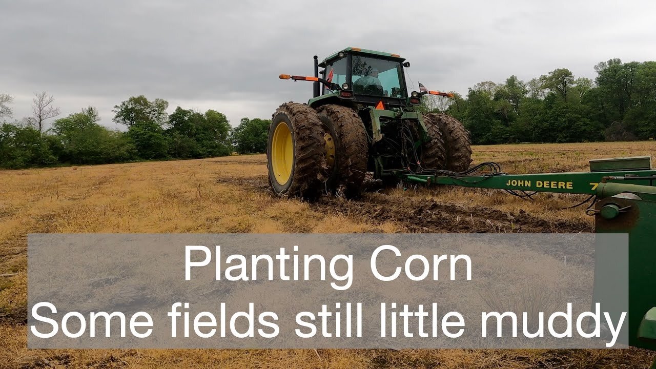 Planting Corn Some Fields still little muddy