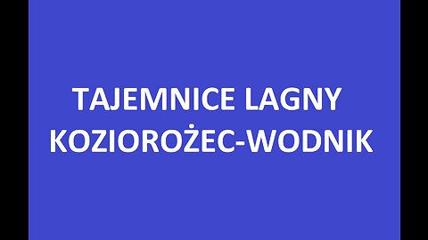 TAJEMNICE LAGNY - KOZIOROŻEC I WODNIK