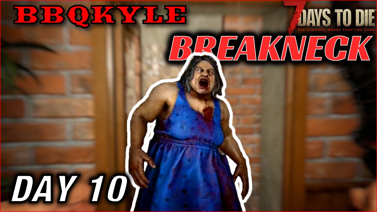 I Spilled Mama's Sauce (7 Days to Die - Breakneck: Day 10)