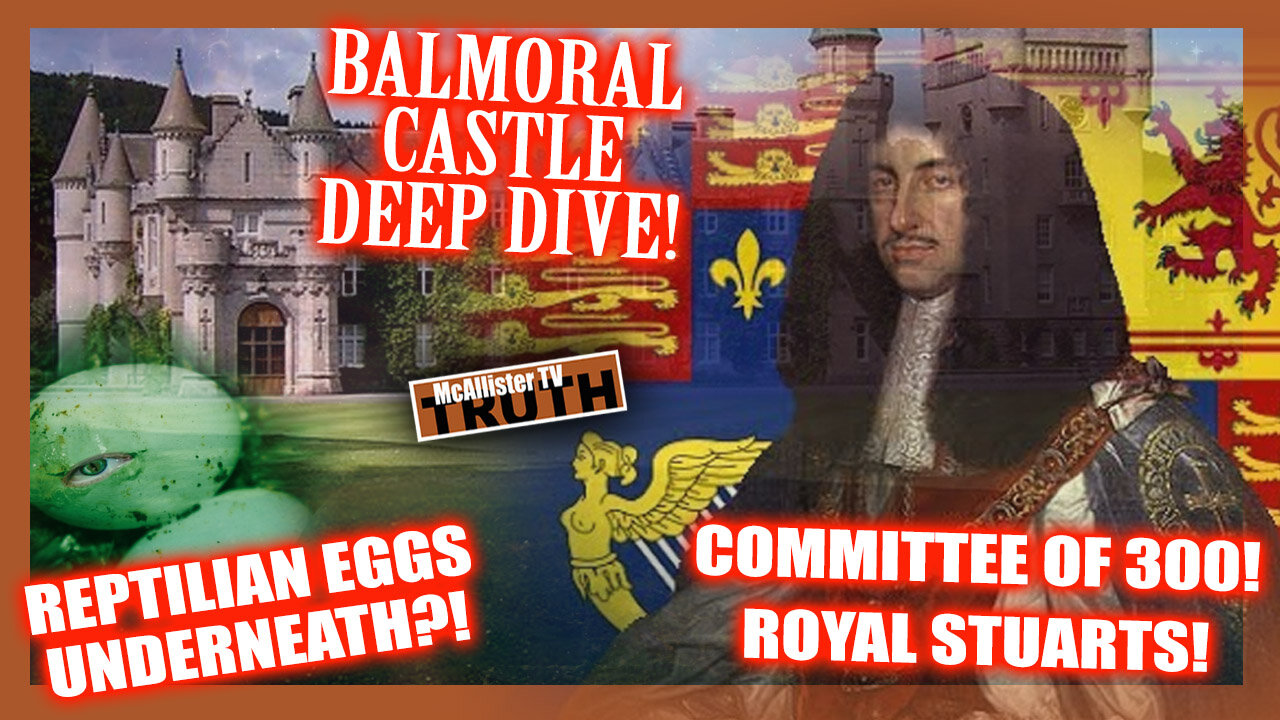 REPTILIAN BALMORAL CASTLE DEEP DIVE! ROYAL STUARTS! VICTORIA'S SECRET! REPTILIAN EGGS?!