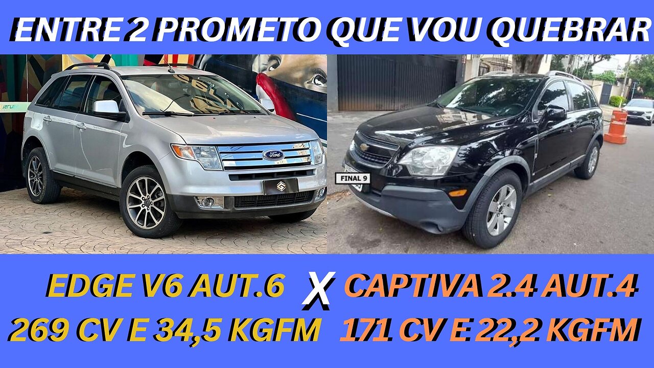 ENTRE 2 CARROS - FORD EDGE SEL X GM CAPTIVA SPORT - COMPLETAS COM BOM PREÇOS, COM MANUTENÇÃO CARA