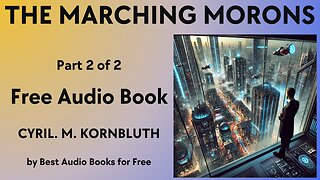 The Marching Morons - Part 2 of 2 - by C. M. Kornbluth - Best Audio Books for Free