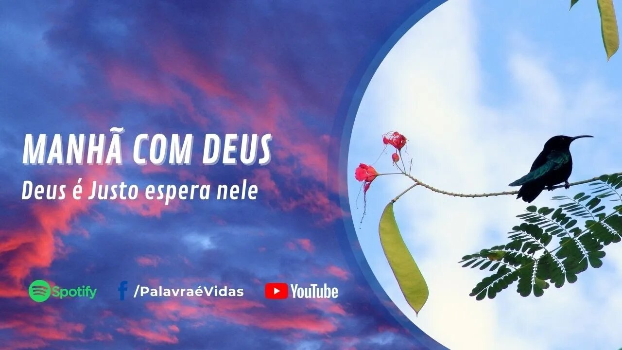 Manhã Com Deus 19 Nov - Deus é Justo espera nele