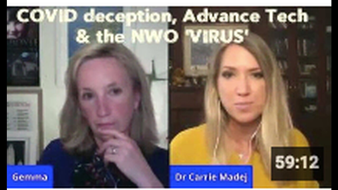 COVID deception, Advance Tech & the NWO 'VIRUS' (Gemma Doherty with Dr. Carrie Madej)