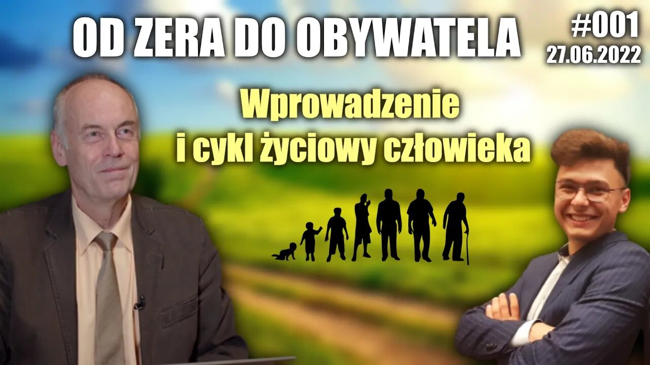 Wprowadzenie i cykl życiowy człowieka - Od zera do obywatela - #001 - Jan Kubań i Przemek Wójcicki