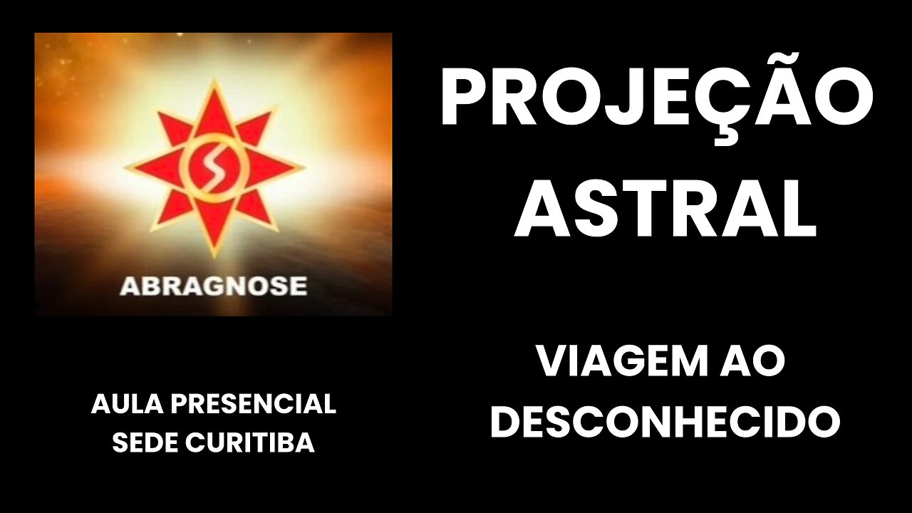 PROJEÇÃO ASTRAL – Viagem ao Desconhecido