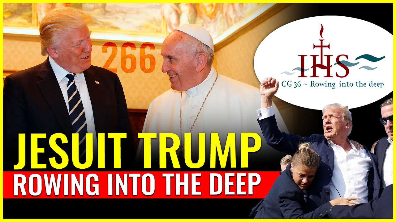 Jesuit Trump ROWING INTO THE DEEP