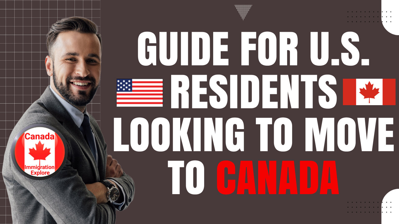 A Guide for U.S. Residents Looking to Move to Canada