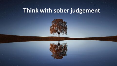 Sermon Only | Think with sober judgement | 20220928