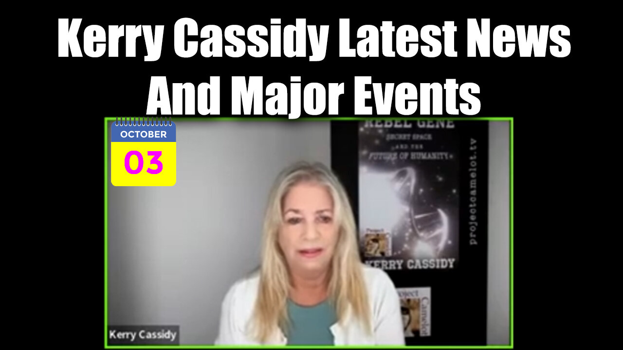 Kerry Cassidy Latest News And Major Events Oct 3