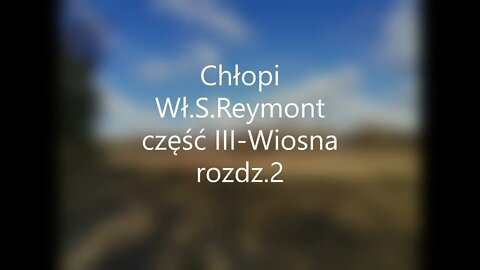 Chłopi -Wł.S.Reymont część III -Wiosna rozdz.2