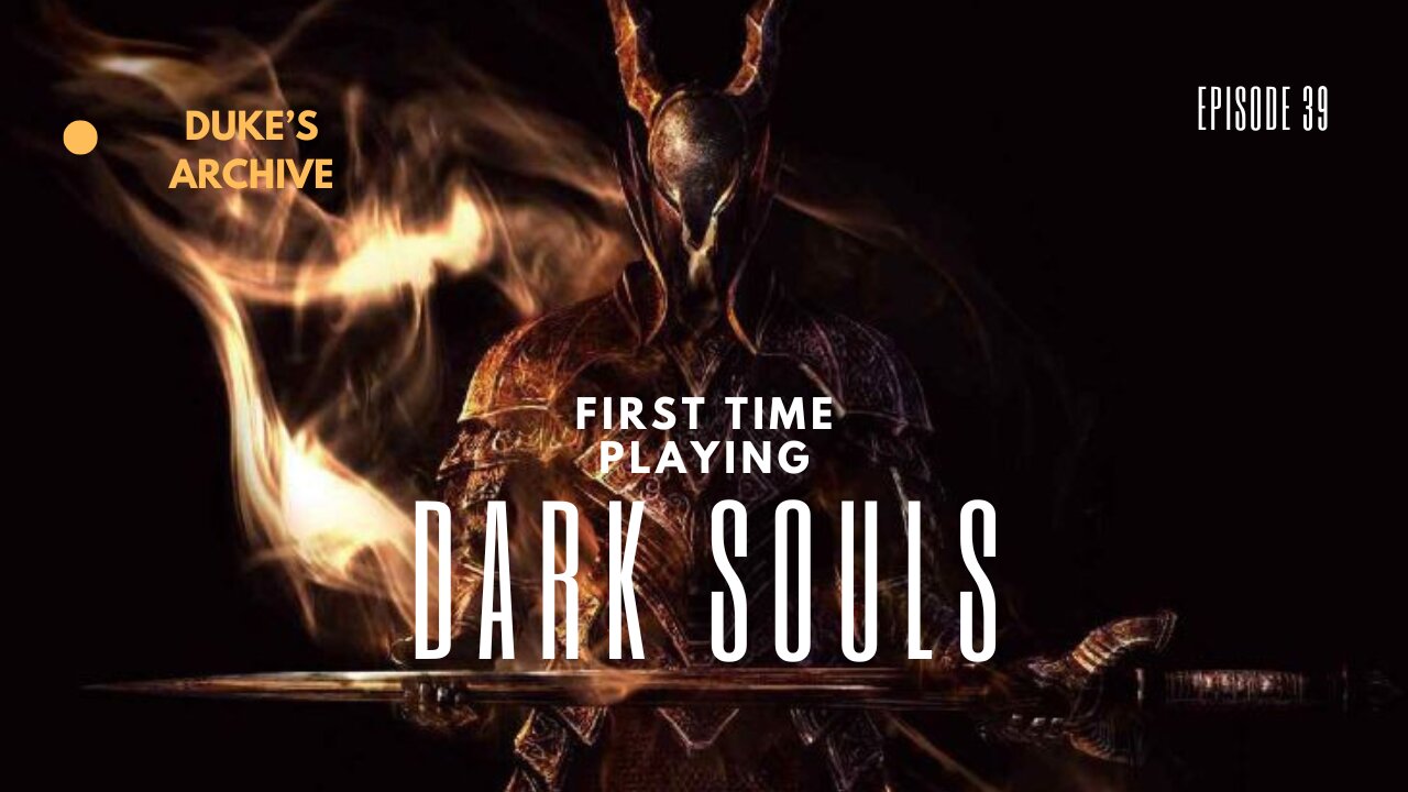 My First Time Playing Dark Souls ep 39 Duke's Archive