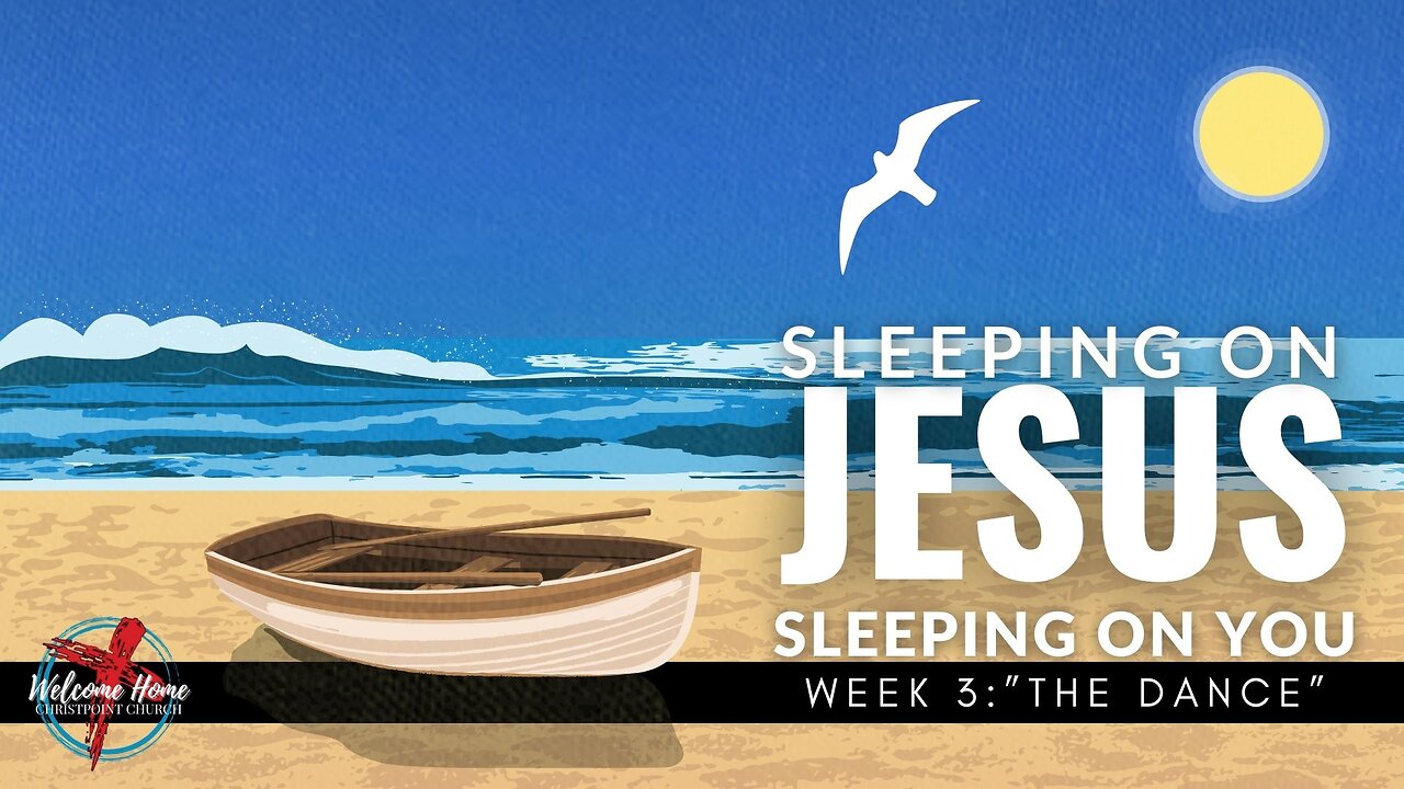 9/17/23 Sleeping on Jesus, Sleeping on You: Week 3 - The Dance