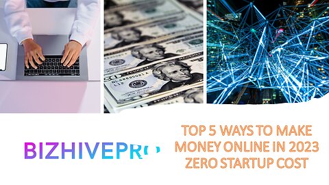 TOP 5 WAYS TO MAKE MONEY ONLINE ZERO STARTUP COST