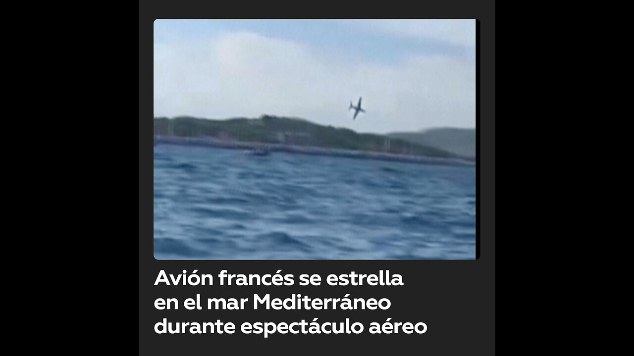 Avión francés se accidenta en el mar Mediterráneo mientras realiza una exhibición aérea