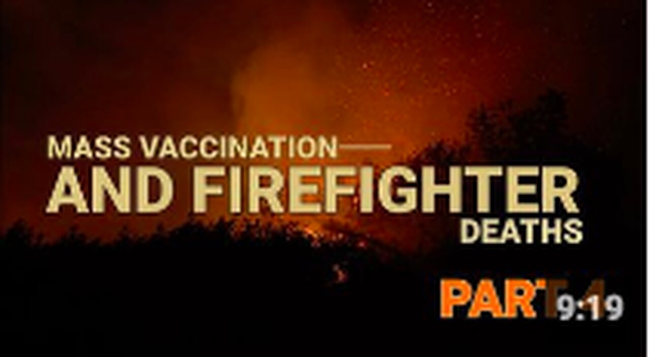 Mass Vaccination and Firefighter Victims, part 4